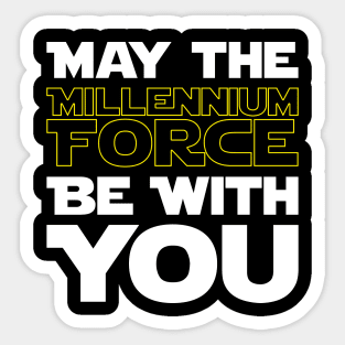 May The Millennium Force Be With You Sticker